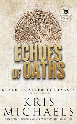 Echoes and Oaths (Guardian Security Dynasty Book 4)