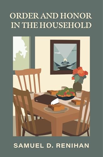 Order and Honor in the Household (Kindle Edition)