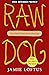 Sneak Peek for Raw Dog