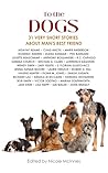 To The Dogs: 31 V...