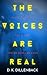 The Voices are Real: A Disturbing Psychological Horror Novel about Madness, Trauma, and the Voice Within