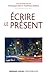 Écrire le présent (Armand C...