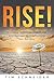 Rise!: Creating Unlimited Happiness and Success by Overcoming Our Barriers