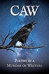 Caw: Poetry by a Murder of Writers