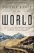 To the Edge of the World: The Story of the Trans-Siberian Express, the World's Greatest Railroad