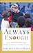 Always Enough by Rolland Baker