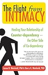 The Flight from Intimacy: Healing Your Relationship of Counter-dependence The Other Side of Co-dependency Book cover for The Flight from Intimacy: Healing Your Relationship of Counter-dependence The Other Side of Co-dependency