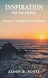 Inspiration For The People: 31 Daily Words Of Wisdom