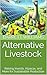 Alternative Livestock: Rais...