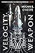 Velocity Weapon (The Protectorate, #1)