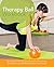 Therapy Ball Workbook: Illustrated Step-by-Step Guide to Stretching, Strengthening, and Rehabilitative Techniques