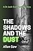 The Shadows and the Dust (D...