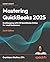 Mastering QuickBooks® 2025:...