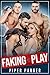 Faking the Play (Hot Mess Harems)
