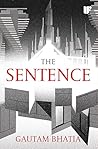 The Sentence by Gautam  Bhatia
