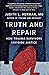 Truth and Repair: How Trauma Survivors Envision Justice