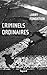 Criminels ordinaires (Littérature étrangère) by FONDATION