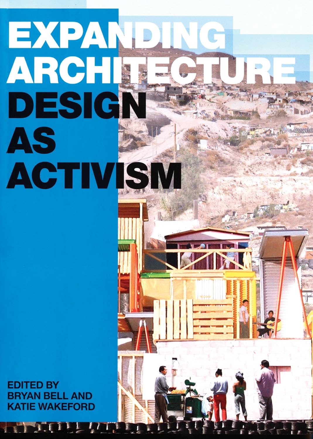 Expanding Architecture: Design as Activism