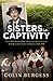 Sisters in Captivity: Sister Betty Jeffrey OAM and the courageous story of Australian Army nurses in Sumatra, 1942–1945