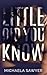 Little Did You Know by Michaela Sawyer