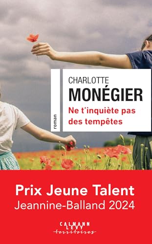 Ne t'inquiète pas des tempêtes - Prix Jeune Talent Jeannine-Balland 2024 (French Edition)