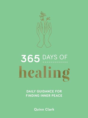 365 Days of Healing: Daily Guidance for Finding Inner Peace (Kindle Edition)