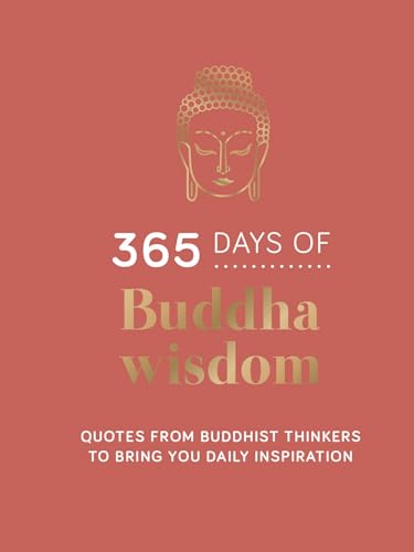 365 Days of Buddha Wisdom: Quotes from Buddhist Thinkers to Bring You Daily Inspiration (Kindle Edition)