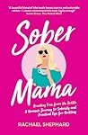 Sober Mama: A Wom...