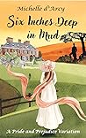Six Inches Deep in Mud: A Pride and Prejudice variation