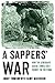 A Sappers' War: How the Legendary Aussie Tunnel Rats Fought the Vietcong