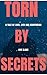 Torn By Secrets: Some truth...