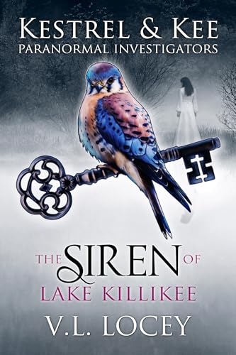 The Siren of Lake Killikee (Kestrel & Kee Paranormal Investigators #1)