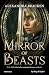 The mirror of beasts by Alexandra Bracken The mirror of beasts by Alexandra Bracken