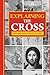 Explaining the Cross by Jason W Kerrigan