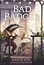 Bad Badger by Maryrose Wood