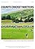 County Cricket Matters : Vo...