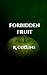 Forbidden Fruit (The Wild White Orchid Trilogy)