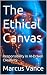 The Ethical Canvas by Marcus Vance