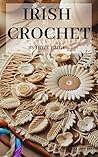 IRISH CROCHET : A...