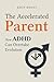 The Accelerated Parent: How ADHD Can Overtake Evolution