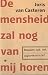 De mensheid zal nog van mij...