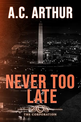 Never Too Late: The Corporation Book #2 (Kindle Edition)