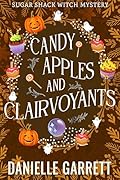 Candy Apples and Clairvoyants (Sugar Shack Witch Mysteries, #4)