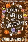 Candy Apples and Clairvoyants by Danielle Garrett
