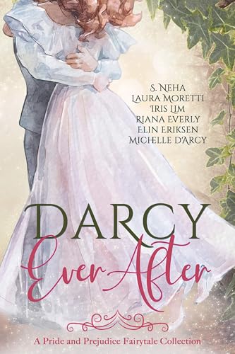 Darcy Ever After: A Pride and Prejudice Fairytale Collection (Kindle Edition)