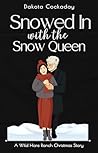 Book cover for Snowed In With the Snow Queen (Wild Hare Ranch Gentlemen's Club)