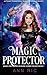 Magic Protector - A Steamy ...
