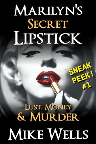 Marilyn's Secret Lipstick: A Lust, Money & Murder Novel: Sneak Peek #1 (Kindle Edition)