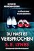 Du hast es versprochen: Ein hochspannender Psychothriller mit Suchtpotenzial (German Edition)