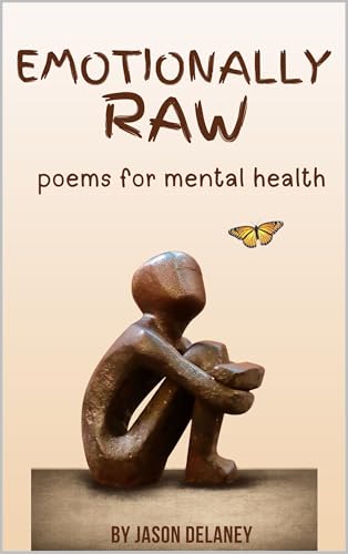 Emotionally Raw: Poems for Mental Health (Kindle Edition)